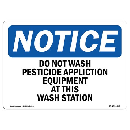 Signmission OSHA Notice Sign, 7" Height, 10" Width, Aluminum, Do Not Wash Pesticide Equipment Sign, Landscape OS-NS-A-710-L-11409